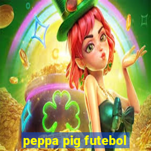 peppa pig futebol